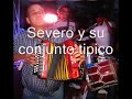 Severo Y Su Conjunto Tipico La Grama Chapia En Vivo Severo Y Su Conjunto Tipico La Grama Chapia En Vivo