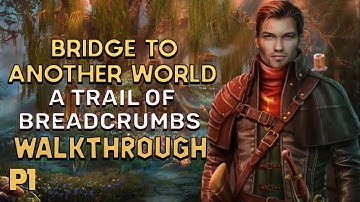 Bridge To Another World 11 A Trail Of Breadcrumbs Walkthrough P1 | @GAMZILLA-