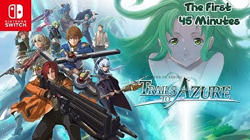 The Legend of Heroes: Trails to Azure - Nintendo Switch - The First 45 Minutes