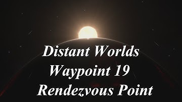 Elite Dangerous, Distant Worlds - Waypoint 19