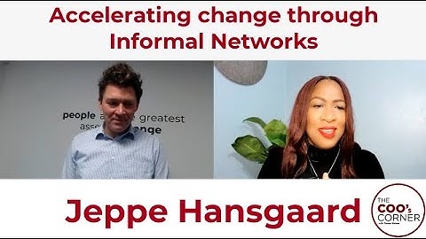 Episode #5: Accelerating change through Informal Networks
