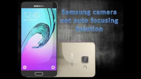 Samsung Camera Auto focus solution