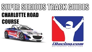 Super Serious Track Guides - Charlotte Road Course (iRacing)