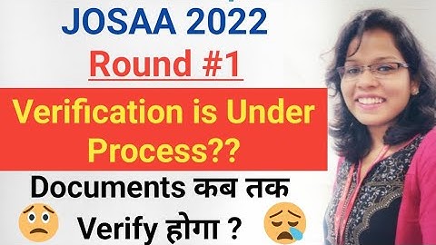 🔥🔥 JOSAA 2022 Round 1 Verification is Under Process | Verification Status Change कब होगा ? 🔥🔥