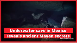 Underwater cave in Mexico reveals ancient Mayan secrets