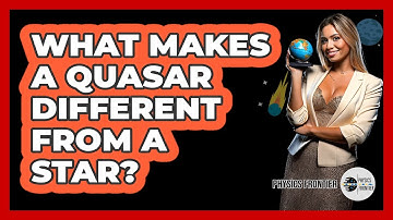 What Makes A Quasar Different From A Star? - Physics Frontier