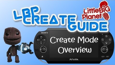 LittleBigPlanet Vita Beta Create Mode Overview