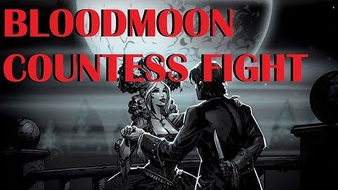 [Bloodmoon] Darkest Dungeon Countess Fight
