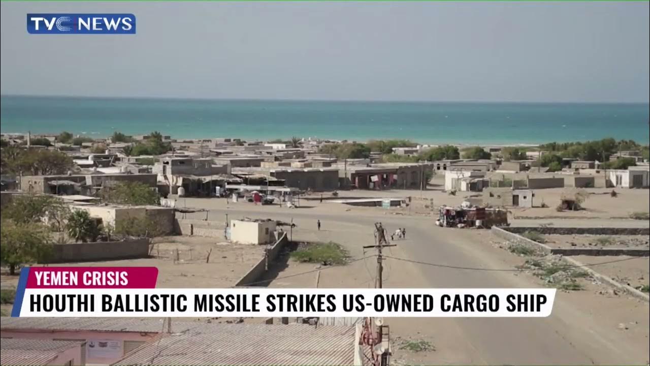 Houthi Ballistic Missile Strikes US-Owned Cargo Ship