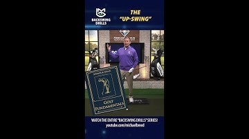 Backswing Drills ... The "Up-Swing" Makes So Much Sense!