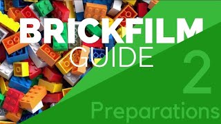 The Brickfilm Guide #2 - Preparations