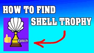 HOW TO FIND SHELL TROPHY - FIND THE TROPHIES / Roblox