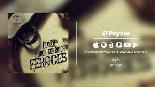 Video thumbnail of "La Fiera De Ojinaga - El Payaso - Puros Corridos Feroces (Audio)"