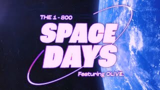 The 1-800 - Space Days (Official Music Video) ft. OLIVE.