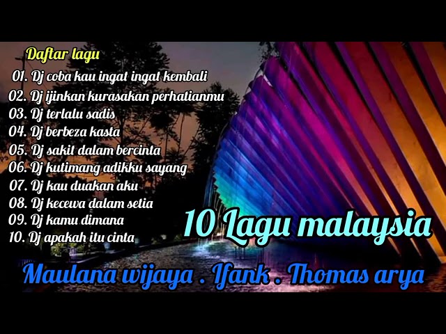 10,,lagu dj,,Malaysia,,. terpopuler..   Maulana wijaya ipank thomas arya. class=