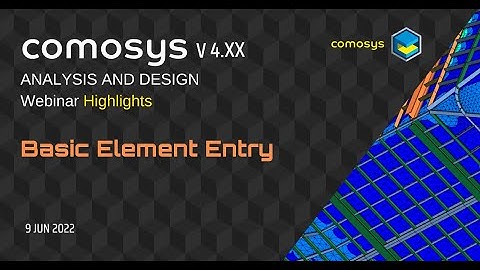 Basic element Entry : Comosys Analysis and Design Webinar ( 9 JUN 2022)  Highlights