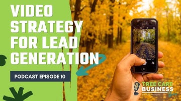 Video Marketing for Tree Service Companies: Get More Leads in 10 Minutes a Day