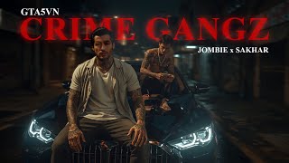 Crime Gang Remix : Jombie ft Sakhar (GTAVN) MV Video Lyrics