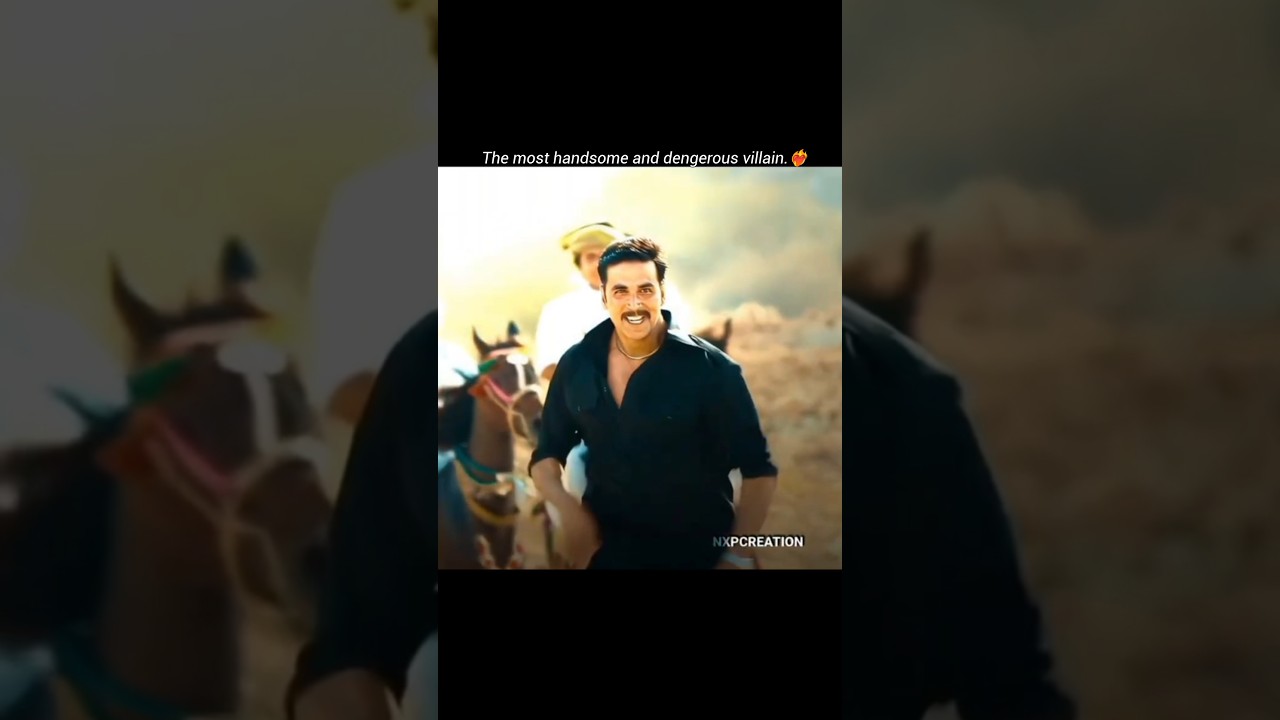 The most handsome villain || most dengerous villain || akshay kumar 