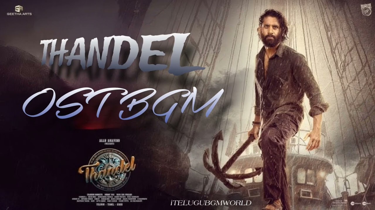 THANDEL OST BGM | Naga Chaitanya | Sai Pallavi | | Devi Sri Prasad| Chandoo Mondeti |