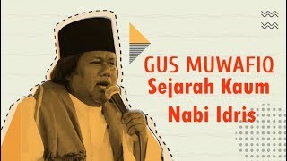 Gus Muwafiq - Sejarah Kaum Nabi Idris Yang Masih Menunggu Hingga Sekarang