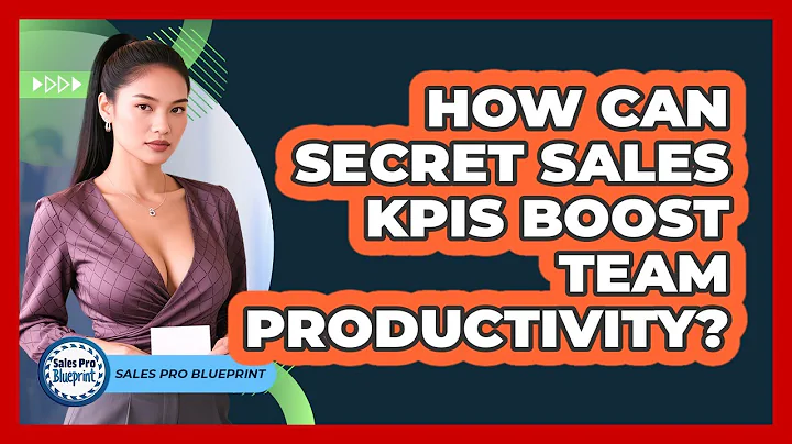 How Can Secret Sales KPIs Boost Team Productivity? - Sales Pro Blueprint