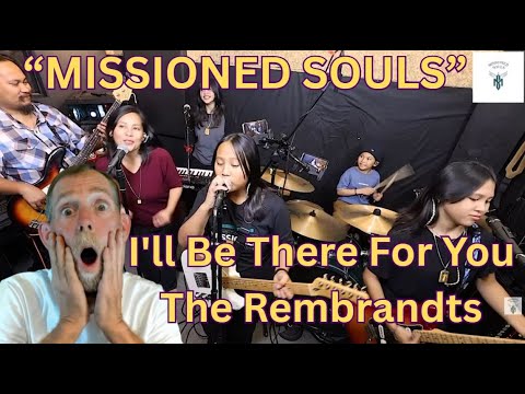 MISSIONED SOULS- I'll BE THERE FOR YOU- THE REMBRANDTS EP. 115