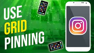 How To Use Grid Pinning On Instagram (2022)