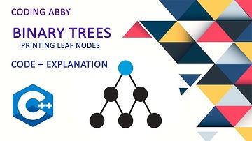 Binary Tree | Printing Leaf Nodes | Coding Abby