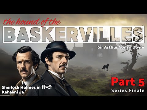 Series Finale - The Hound of the Baskervilles Audiobook (Part 5) Sherlock Holmes in Hind