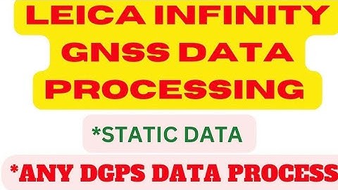 Leica Infinity GNSS Raw Data Processing  I  Static Data Processing I satlab static data processing