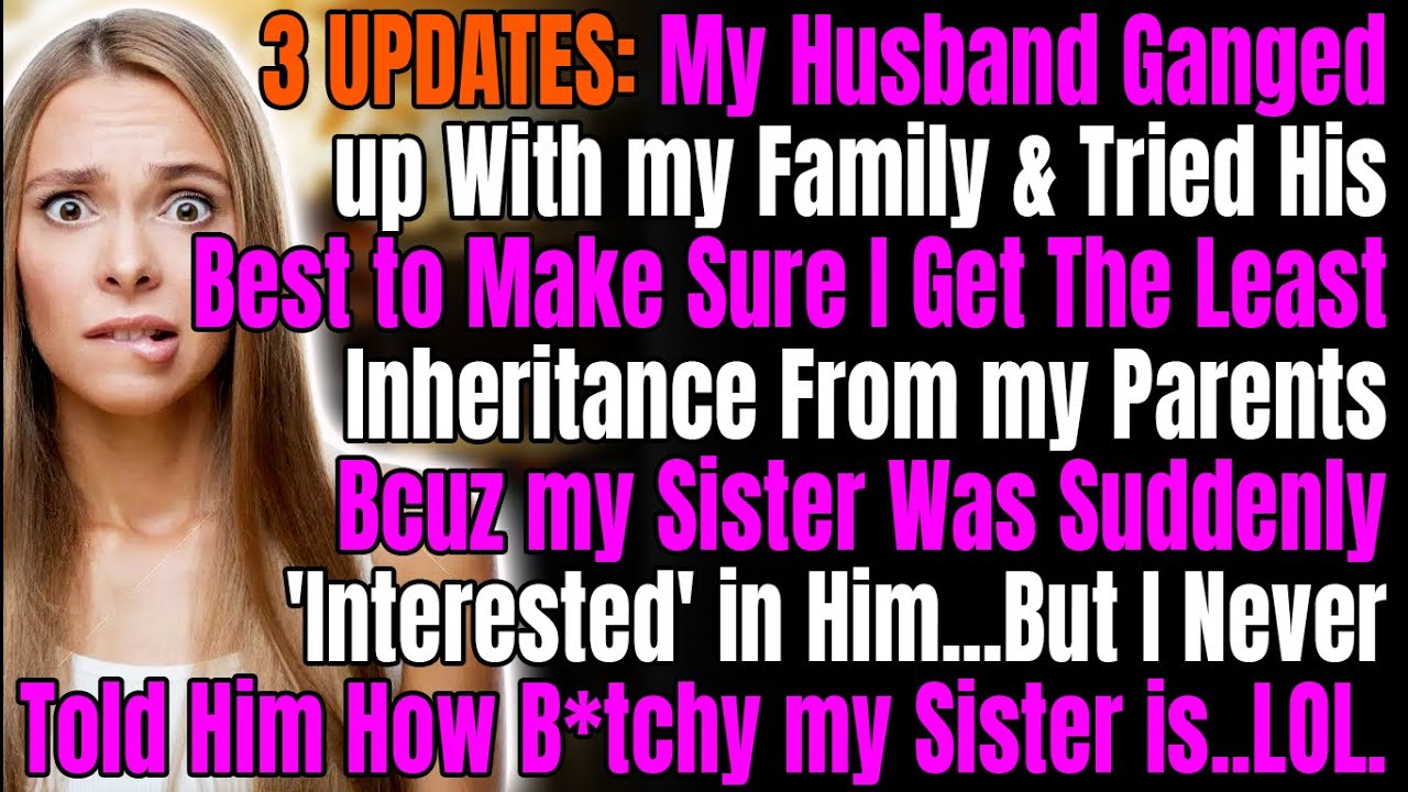 3 UPDATES: My Husband Ganged up With my Family & Tried His Best to Make Sure I Get The Least..