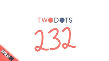 TwoDots Level 232 Gameplay Playthrough