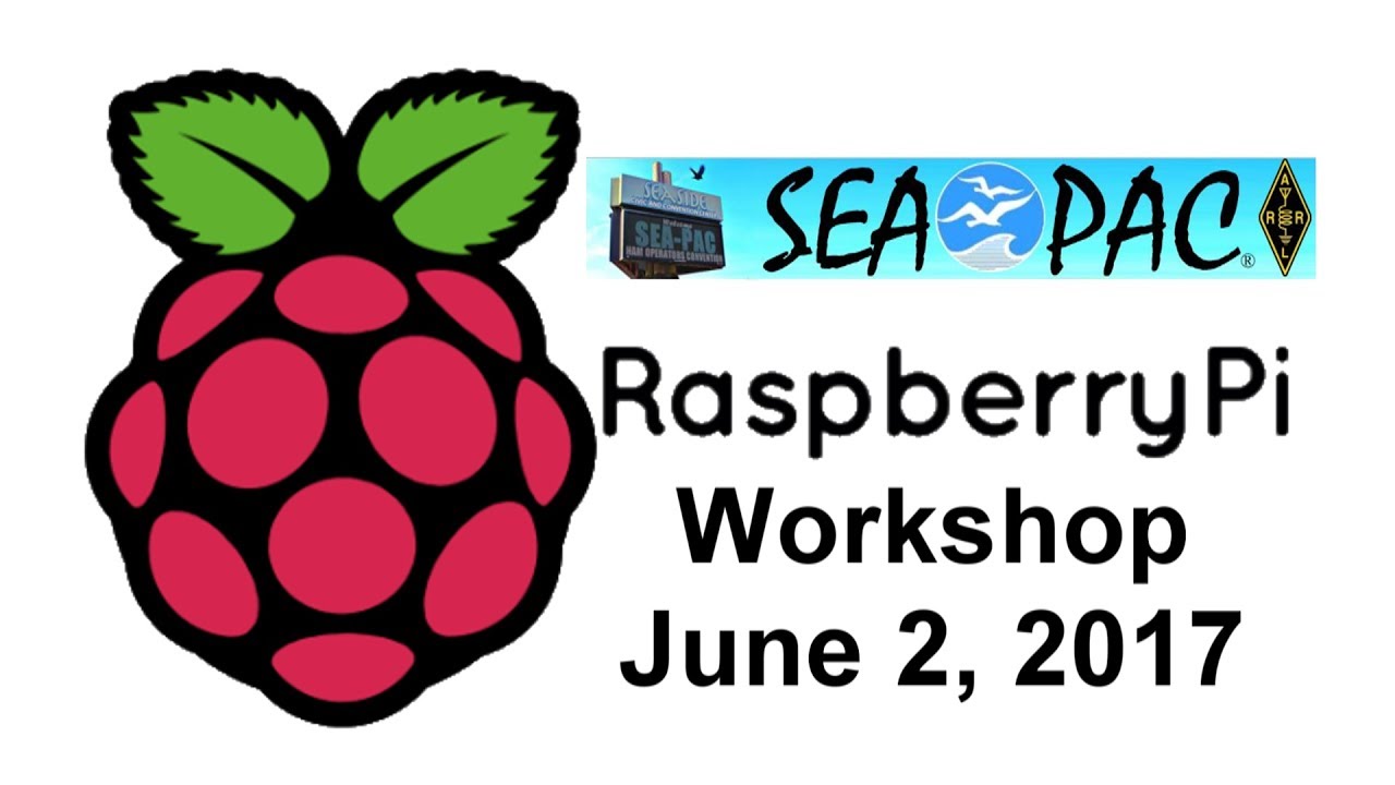 SEA-PAC Raspberry Pi Workshop, June 2, 2017 - YouTube