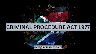 Criminal Procedure Act 1977: Arrests, Trials & Sentencing in South Africa