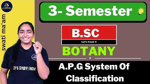 A.P.G System Of Classification | B.sc  Botany 3rd Semester | Swati Ma