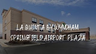 La Quinta by Wyndham Springfield Airport Plaza Review - Springfield , United States of America
