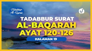 Tafsir Al Quran Al Baqarah Halaman 19: Surat Al Baqarah Ayat 120-126: Tafsir Mudah dan Ringkas