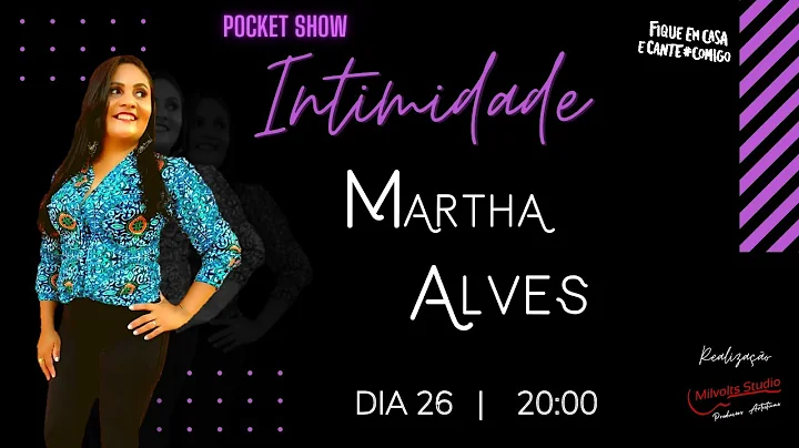 Martha Alves  |  Pocket Show Intimidade    26 | 09  20:00