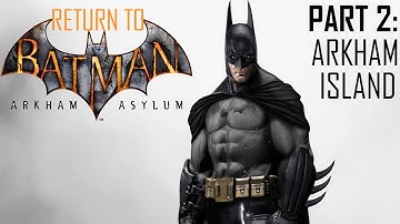 Batman Return To Arkham (Asylum) Walkthrough Part 2: Arkham Island