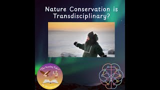 Nature Conservation is Transdisciplinary!