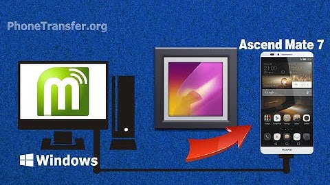 How to Transfer Photos from Computer to Huawei Ascend Mate 7, Import Pictures to Mate 7