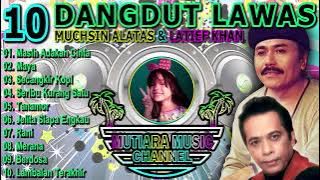 DANGDUT LAWAS PILIHAN Muchsin Alatas & Latief Khan - Secangkir Kopi - Maya - Masih Adakah Cinta