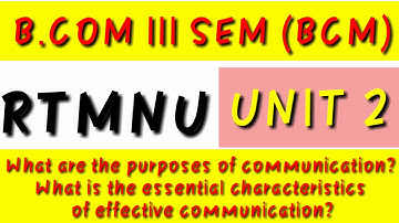 What are the Purpose and essential characteristics of Effective communication? BCM | Bcom | RTMNU
