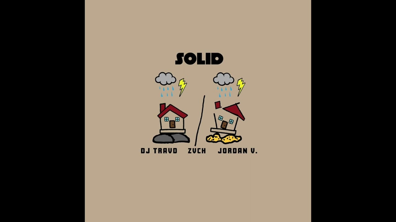 Watch Solid- Jordan V., DJ TravD, & ZVCH on YouTube Watch Solid- Jordan V., DJ TravD, & ZVCH on YouTube