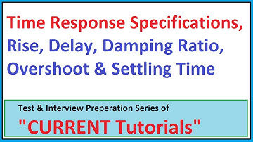 Time Response Specifications | Rise Time | Delay time | Damping Ratio | Overshoot | Settling Time