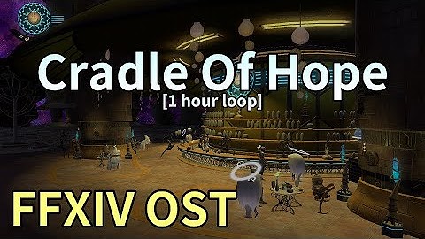Cradle Of Hope [1 hour loop] / Omicron Tribe (The Last Dregs) Theme - FFXIV OST