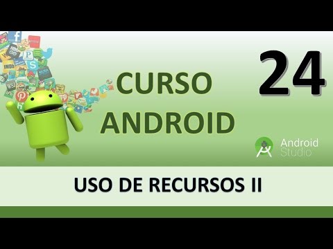 Curso Android. Uso de recursos II. Vídeo 24