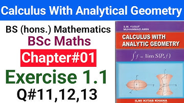 Ch#01 Calculus with analytical geometry |  Exercise 1.1 | Question#11,12,13 | Limits and continuity