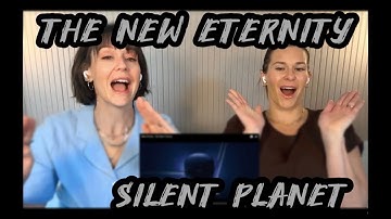 Silent Planet - The New Eternity - FIRST TIME LISTEN!!! The Best Band We